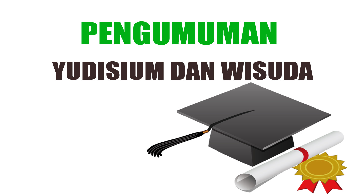 Informasi Yudisium Tahap II dan Wisuda Sarjana X 2017